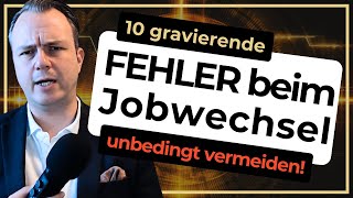 Kündigung und Jobwechsel – die 10 größten Fehler von Experten Consultants amp Führungskräften 2024 [upl. by Nocam867]