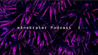 månekrater Podcast 1 Anyma Argy KASST Yotto Weska and other [upl. by Damha]