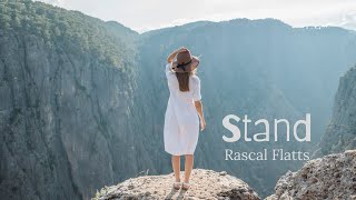 Stand  Rascal Flatts Lyrics🎶 [upl. by Ahsaret]