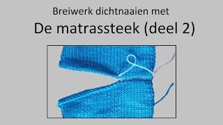 Breiwerk aan elkaar naaien met de matrassteek deel 2 [upl. by Woodhead]