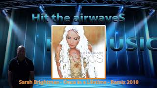 Sarah Brightman  Once in a Lifetime  Remix 2018 [upl. by Kaden]