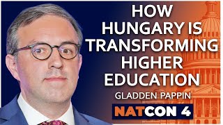 Gladden Pappin  How Hungary Is Transforming Higher Education  NatCon 4 [upl. by Ahseikal]