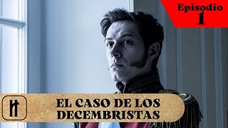 Chic documental EL CASO DE LOS DECEMBRISTAS Pelicula completa Episodio 1 [upl. by Eerej]