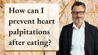 How can I prevent heart palpitations after eating [upl. by Norm]