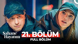 Şahane Hayatım 21 Bölüm [upl. by Allets]