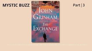 Full Audiobook The Exchange After The Firm The Firm Series Book 2  John Grisham  Part 3 [upl. by Nojid388]