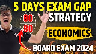 5 Days Exam Gap Strategy to score 8080 in Class 12 Economics Board exam 2024  MUST FOLLOW THIS [upl. by Nilyaj742]