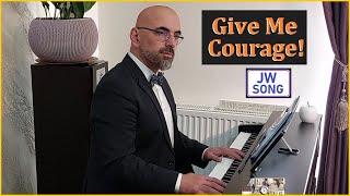 Give Me Courage Soft Version  JW Convention Song 153  Piano by Roberto Naeimi 2102 2024 [upl. by Huntlee758]