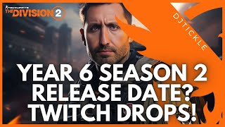 YEAR 6 SEASON 2 RELEASE DATE TWITCH DROPS thedivision2 [upl. by Durrej715]