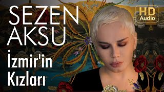 Sezen Aksu  İzmirin Kızları Official Audio [upl. by Koehler]