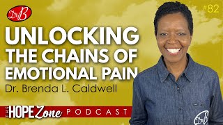 Unlocking the Chains of Emotional Pain  The Hope Zone with Dr B Podcast  Ep 82 [upl. by Erena916]