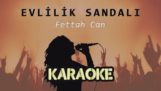 Fettah Can  Evlilik Sandalı Karaoke Video [upl. by Rebme645]