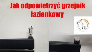 odpowietrzanie grzejnika łazienkowego Automatyczne odpowietrzanie [upl. by Sherman]