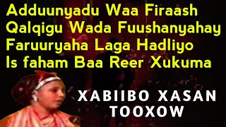 xabiibo xasan tooxow aduunyadu waa firaash  Xabiibo XasanTooxow  Aduunyadu Waa Firaash lyrics [upl. by Wieche]