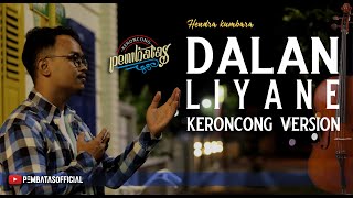 DALAN LIYANE Hendra kumbara  Keroncong Pembatas cover [upl. by Acinoryt542]