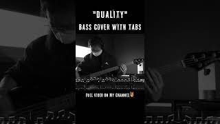 Duality  Bass Cover  Tabs🎼 basscover [upl. by Alexandr]