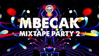 MBECAK  MIXTAPE PARTY 2 [upl. by Kiyoshi]