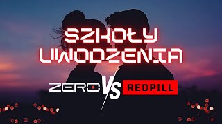 Szkoły Uwodzenia ZERO vs REDPILL [upl. by Shivers]