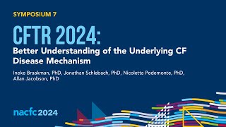 NACFC 2024  S07 CFTR 2024 Better Understanding of the Underlying CF Disease Mechanism [upl. by Noswad]