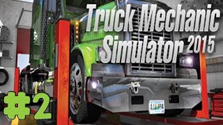 Truck Mechanic Simulator 2015  Walkthrough  Part 2  Order 2 PC HD 1080p [upl. by Derrick]