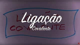 Ligação Covalente  Tudo que você precisa saber [upl. by Phyllys285]