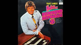 Franz Lambert  Hammond Hitparade 7  LP Seite 2  King Of Hammond mit Rhythmusgruppe [upl. by Hcir290]