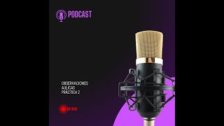 Podcast Observaciones áulicas  Cap2 [upl. by Spanos]