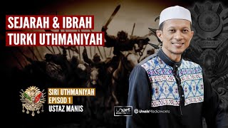 USTAZ MANIS Turki Uthmaniyah 1 [upl. by Meri]