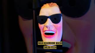 MAX HEADROOM MASK SNEAK PEEK [upl. by Nirihs]