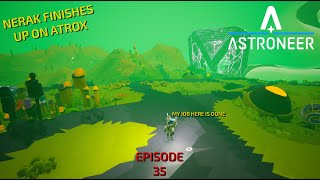 Astroneer Episode 35 Nerak Opens The Core On Atrox [upl. by Ainedrag]