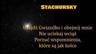 Stachursky  Usiądź Gwiazdko I Obejmij Mnie  tekst [upl. by Jaban814]