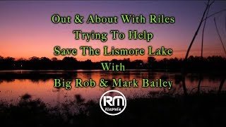 Save The Lismore Lake with Big Rob amp Mark Bailey [upl. by Niels]