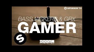 Bassjackers amp GRX  Gamer Out Now [upl. by Eelarbed]