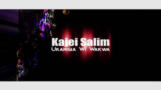 Kajei SalimUkarigia wi wakwa Official lyrics video SKIZA 7633823 [upl. by Htedirem]