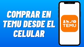 Cómo COMPRAR en TEMU desde el CELULAR 2024 Fácil y Rápido [upl. by Anitsyrc263]