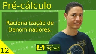 Racionalização de Denominadores  12  Précálculo [upl. by Yrac]