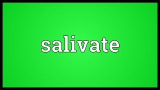 Salivate Meaning [upl. by Mast]