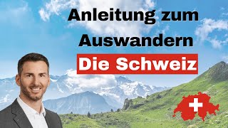 Anleitung zum Auswandern in die Schweiz  Ein Überblick  deine3ach [upl. by Eesdnil]