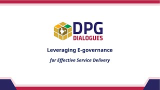 Leveraging Egovernance for Effective Service Delivery  DPG Dialogues 2024 [upl. by Hardy]