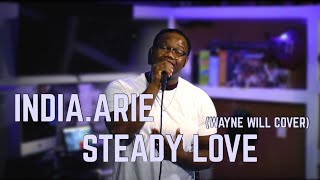 INDIAARIE  STEADY LOVE WAYNE WILL COVER [upl. by Hickie501]