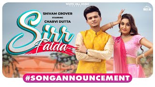 SongAnnouncement  Sirr Fatda  Shivam Grover  Charvi Dutta  Releasing on 13 October [upl. by Arsi]