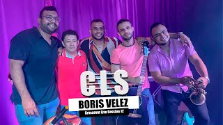 BORIS VELEZ  Crossover Live Session  CLS 12 [upl. by Jordana759]