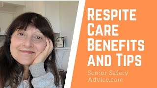 7 Tips And Benefits Of Respite Care [upl. by Morril982]