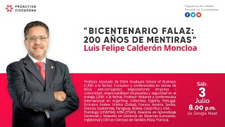 Bicentenario Falaz 200 Años de Mentiras con Luis Felipe Calderón Moncloa [upl. by Ardnuahsal]