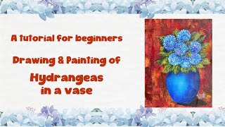 Drawing and Painting of Hydrangeas in a Vase [upl. by Einapets]