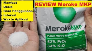 Review Pupuk Meroke MKP  Manfaat Dosis  Takaran Cara Penggunaan Pupuk MKP Mono Kalium Phosphate [upl. by Libbey]