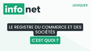 Le registre du commerce et des sociétés cest quoi  définition aide lexique tuto explication [upl. by Kirkpatrick]