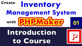 01  Create Inventory Management System with PHPMaker  Introduction to PHPMaker amp Project [upl. by Manaker421]