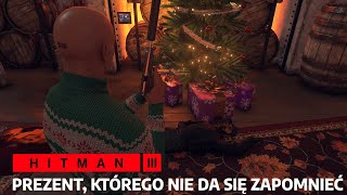 HITMAN™ 3  Prezent którego nie da się zapomnieć Cichy Zabójca [upl. by Merralee]