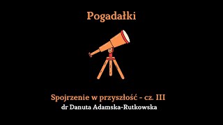 Spojrzenie w przyszłość  cz III Nauka odpowiedzialności  dr Danuta AdamskaRutkowska [upl. by Aitnahs]